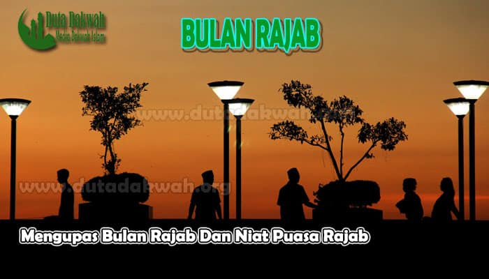 Bulan Rajab Dan Niat Puasa Rajab