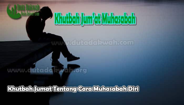 Khutbah Jumat Tentang Cara Muhasabah Diri