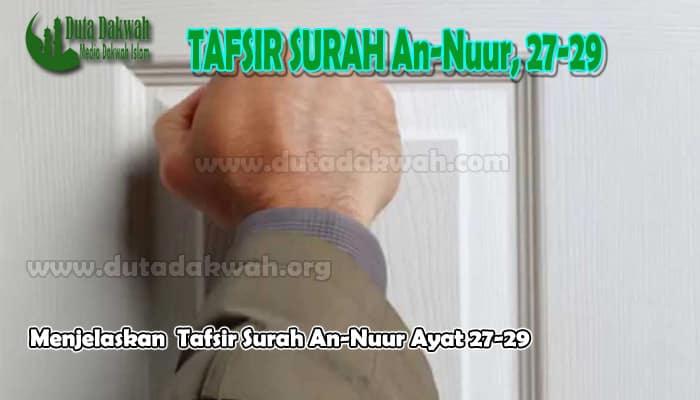 Menjelaskan Tafsir Surah An-Nuur Ayat 27-29