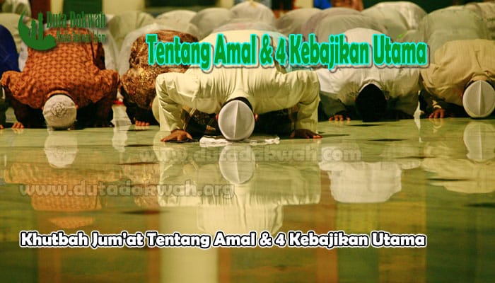 Khutbah Jum'at Tentang Amal & 4 Kebajikan Utama