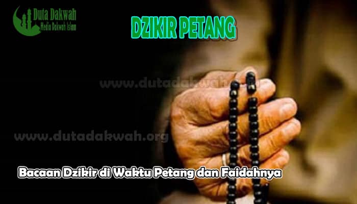 Bacaan Dzikir di Waktu Petang