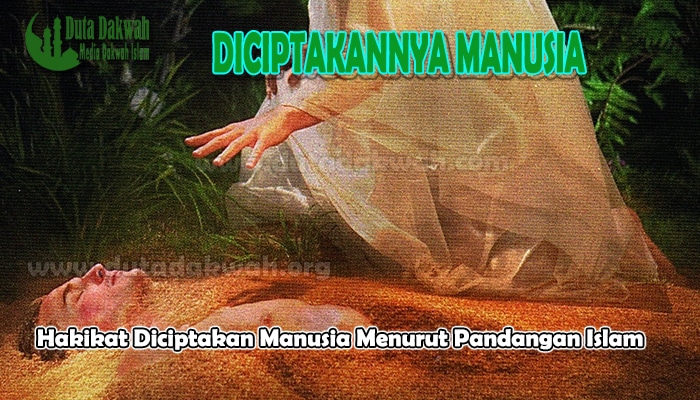 Hakikat Diciptakan Manusia