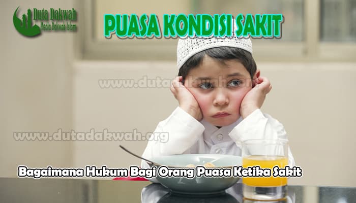 Hukum Bagi Orang Puasa Ketika Sakit