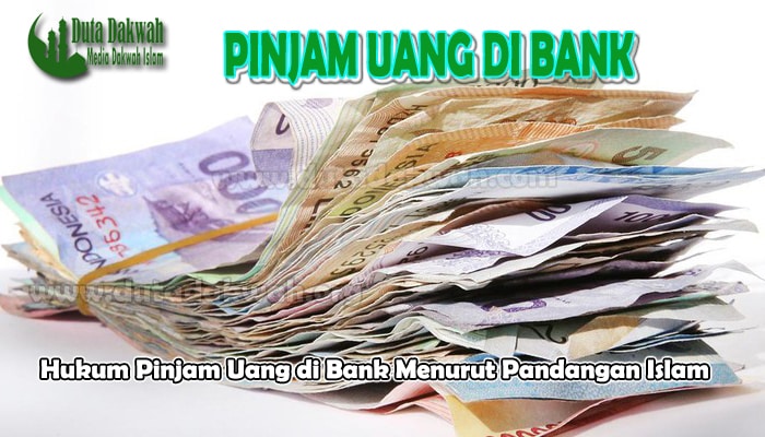 Hukum Pinjam Uang di Bank Menurut Pandangan Islam