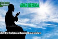 Inilah Perihal Adab Berdoa