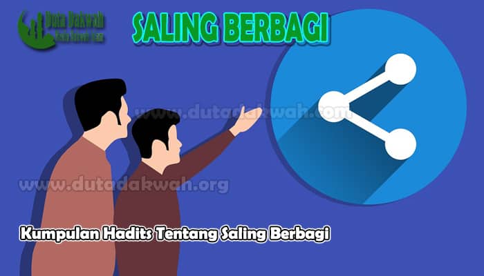 Kumpulan Hadits Tentang Saling Berbagi