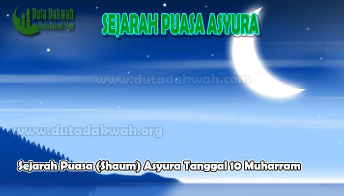 Sejarah Puasa (Shaum) Asyura