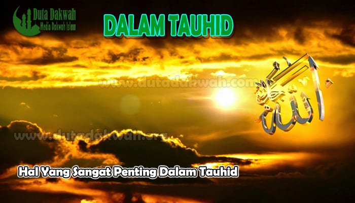 Yang Sangat Penting Dalam Tauhid