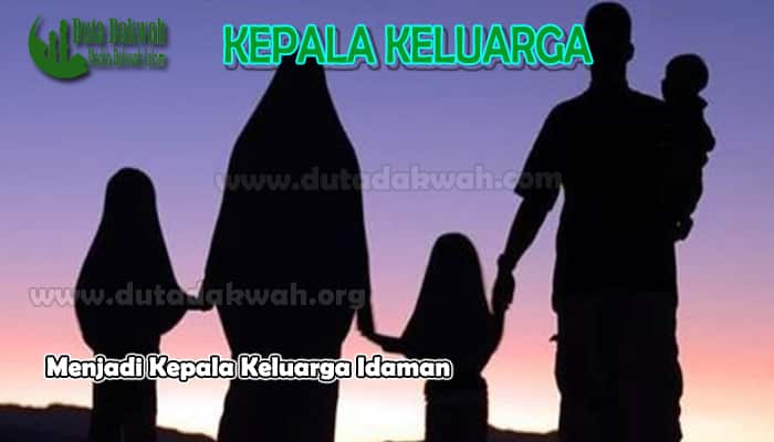 Menjadi Kepala Keluarga Idaman