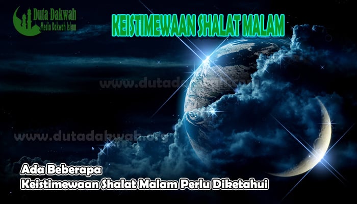 Beberapa Keistimewaan Shalat Malam Perlu Diketahui