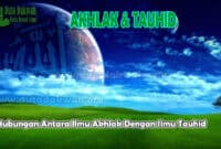 Hubungan Antara Ilmu Akhlak Dengan Ilmu Tauhid