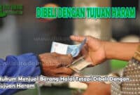 Hukum Menjual Barang Halal Tetapi Dibeli Dengan Tujuan Haram