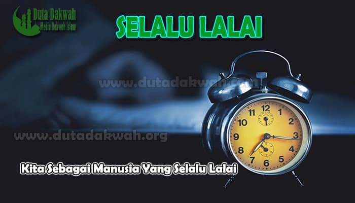 Manusia Yang Selalu Lalai