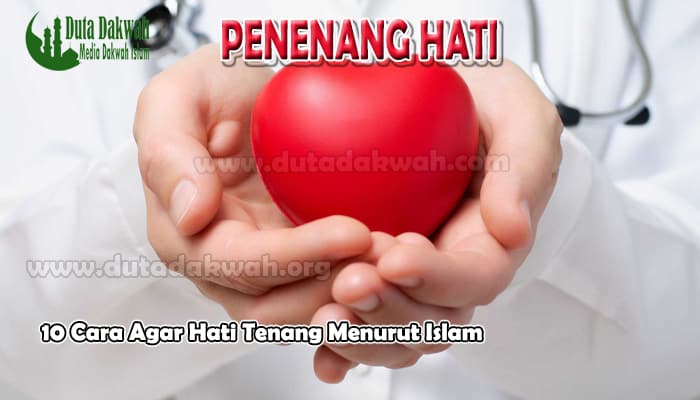 10 Cara Agar Hati Tenang