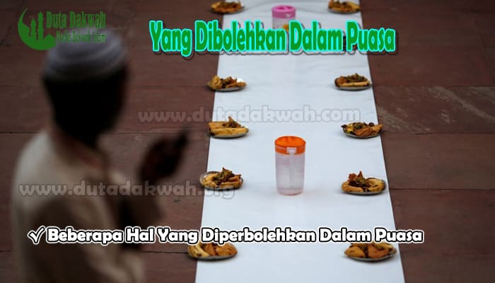 Yang Diperbolehkan Dalam Puasa