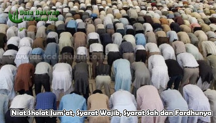 Niat Sholat Jum'at Syarat Wajib, Syarat Sah dan Fardhunya