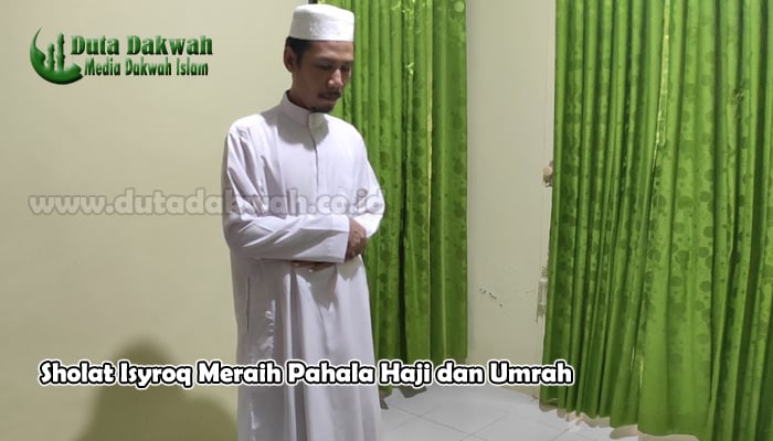 Sholat Isyroq Meraih Pahala Haji dan Umrah