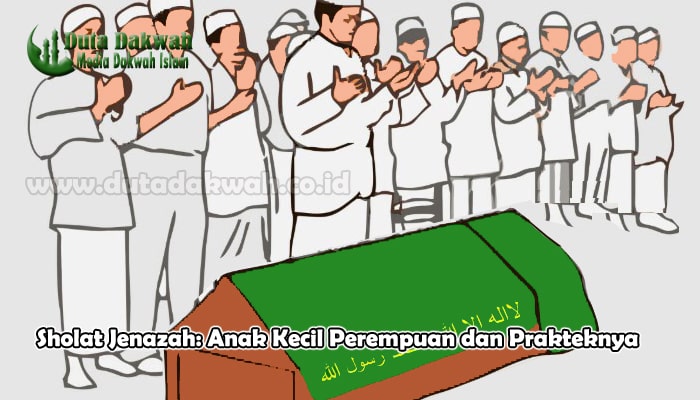 Sholat Jenazah Anak Kecil Perempuan dan Prakteknya