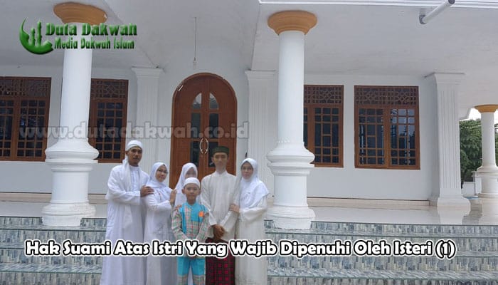 Hak Suami Atas Istri Yang Wajib Dipenuhi Oleh Istri 1