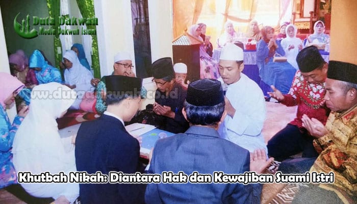 Khutbah Nikah Diantara Hak dan Kewajiban Suami Istri