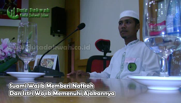 Suami Wajib Memberi Nafkah & Istri Wajib Memenuhi Ajakannya