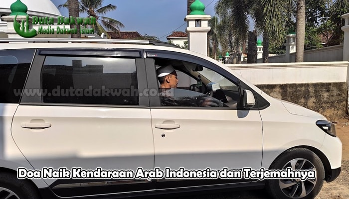 Doa Naik Kendaraan Arab Indonesia dan Terjemahnya