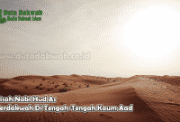 Kisah Nabi Hud As Berdakwah Di Tengah-Tengah Kaum Aad