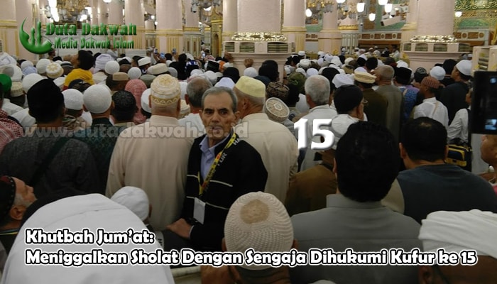 Meniggalkan Sholat Dengan Sengaja Dihukumi Kufur