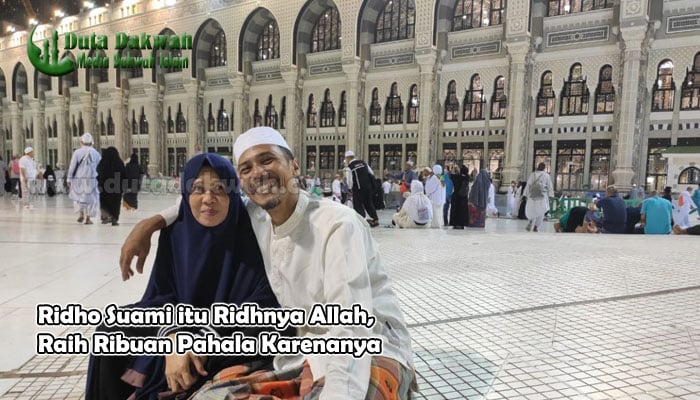 Ridho Suami itu Ridhnya Allah, Raih Ribuan Pahala Karenanya