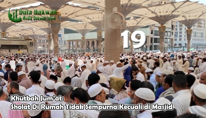 Sholat Di Rumah Tidak Sempurna Kecuali di Masjid