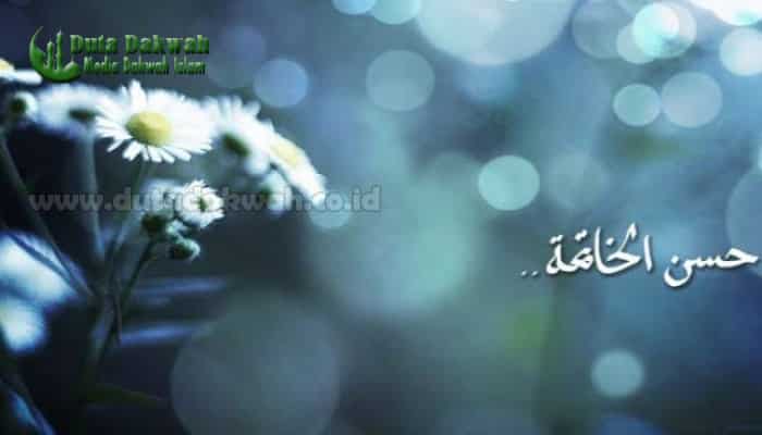 Doa Memohon Husnul Khotimah Arab Latin Lengkap