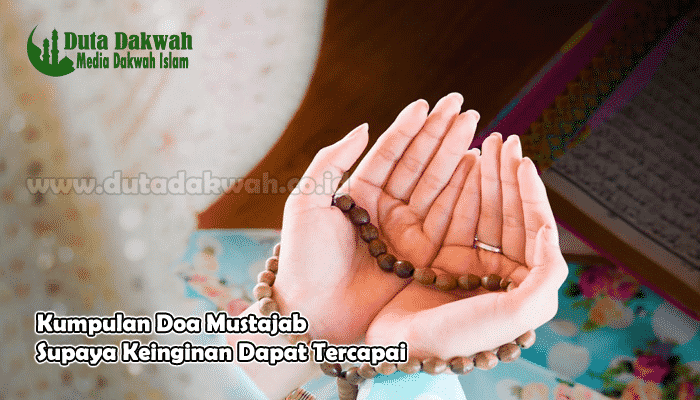 Kumpulan Doa Mustajab Supaya Keinginan Dapat Tercapai