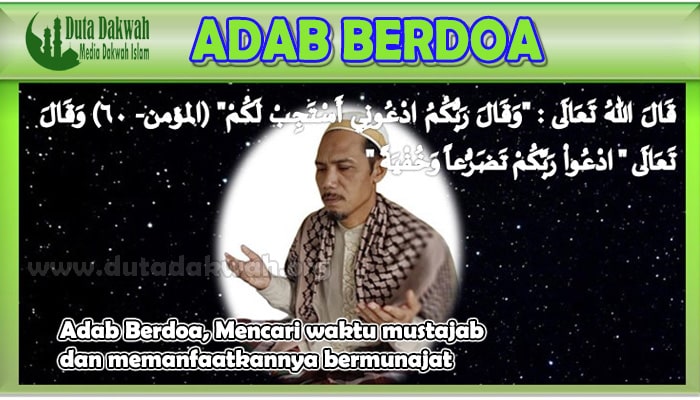 Adab berdoa, mencari waktu mustajab